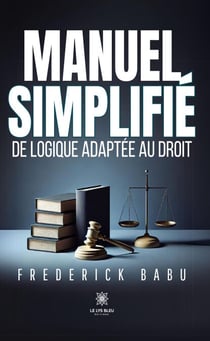 Manuel simplifié de logique adaptée au droit