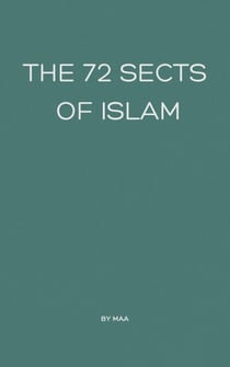 The 72 Sects of Islam