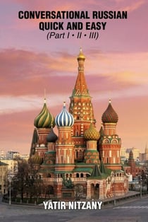Conversational Russian Quick and Easy: Part 1, 2 and 3