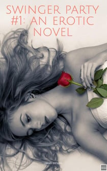 Swinger Party #1: An Erotic Novel - Swinger Party, #2