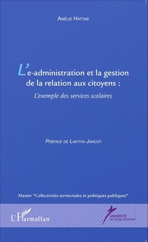 L'e-administration et la gestion de la relation aux citoyens - L'exemple des services scolaires