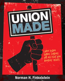 Union Made - Labor Leader Samuel Gompers and His Fight for Workers' Rights