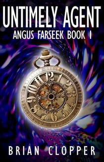 Untimely Agent - Angus Farseek, #1