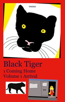 Black Tiger 1 Coming Home - Volume 1 Arrival