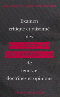 Examen critique et raisonné des philosophes contemporains, de leur vie, doctrines et opinions