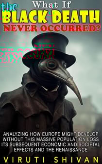 What If The Black Death Never Occurred? - WHAT IF SERIES
