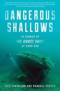Dangerous Shallows - In Search of the Ghost Ships of Cape Cod