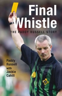 Final Whistle - The Paddy Russell Story