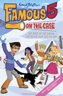 Famous 5 on the Case: Case File 23: The Case of the Snow, the Glow, and the Oh, No! - Case File 23 The Case of the Snow, the Glow, and the Oh, No!