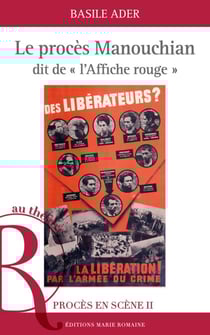 Le procès Manouchian dit de "l'Affiche rouge" - Procès en scène II