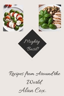 Mighty Basil - Recipes from Around the World - Mighty herbs, #1