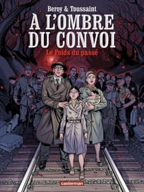 À l'ombre du convoi (Tome 1) - Le Poids du passé