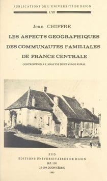 Les aspects géographiques des communautés familiales de France centrale - Contribution à l'analyse du paysage rural