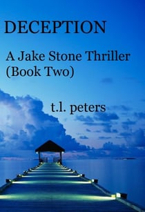 Deception, A Jake Stone Thriller (Book Two) - The Jake Stone Thrillers, #2