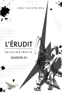 L'Érudit Saison 01 - La Larme Noire