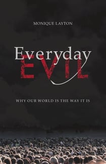 Everyday Evil - Why Our World Is the Way It Is
