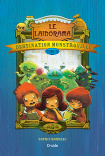 Destination Monstroville, Tome IV - Le Laidorama