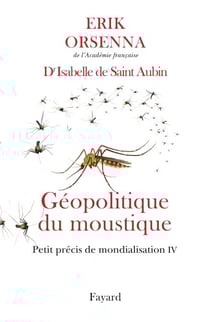 Géopolitique du moustique - Petit précis de mondialisation IV