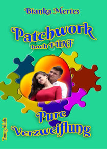 Patchwork hoch Fünf - Pure Verzweiflung