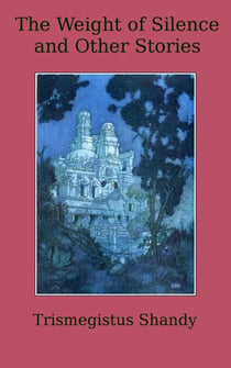 The Weight of Silence and Other Stories