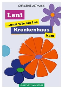 Leni und wie sie ins Krankenhaus kam - Leni Teil 2