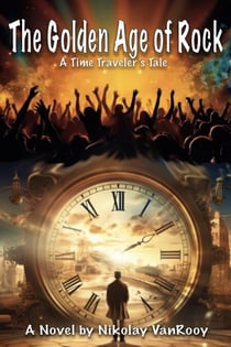 The Golden Age of Rock, A Time Traveler's Tale