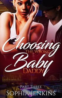Choosing the Wrong Baby Daddy 3 - All In The Family, #3