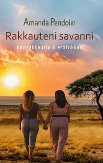 Rakkauteni savanni - naisrakkautta ja erotiikkaa