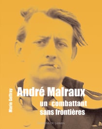 André Malraux - Un combattant sans frontières