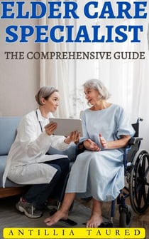 Elder Care Specialist- The Comprehensive Guide - Vanguard Professionals