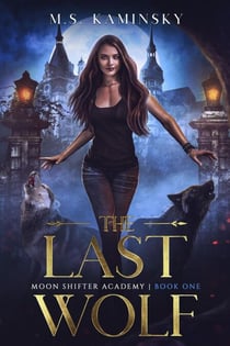 The Last Wolf - Moon Shifter Academy