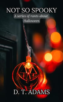Not So Spooky - Rants About Special Days