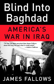 Blind Into Baghdad - America's War in Iraq