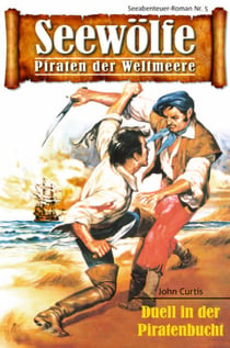 Seewölfe - Piraten der Weltmeere 5 - Duell in der Piratenbucht