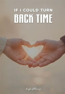 If I could turn back time