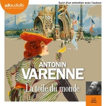 La Toile du monde - Suivi d'un entretien avec l'auteur