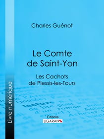 Le Comte de Saint-Yon - Les Cachots de Plessis-les-Tours