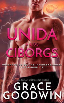 Unida a los Ciborgs - Programa de Novias Interestelares® : La Colonia, #2