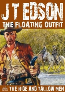 The Floating Outfit 7: The Hide and Tallow Men - The Floating Outfit, #7