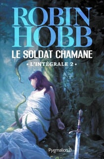 Le Soldat chamane - L'Intégrale 2 (Tomes 3 à 5) - Le Fils rejeté - La Magie de la peur - Le Choix du soldat