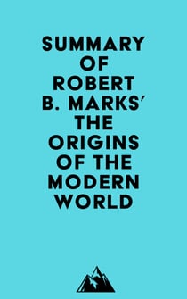 Summary of Robert B. Marks' The Origins of the Modern World