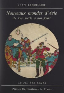 Nouveaux mondes d'Asie - La Chine et le Japon du XVIe siècle à nos jours