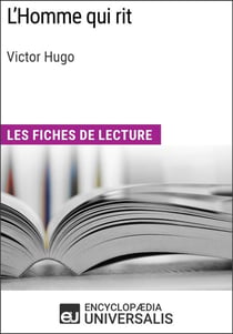 L'Homme qui rit de Victor Hugo - Les Fiches de lecture d'Universalis
