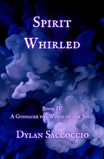 Spirit Whirled: A Godsacre for Winds of the Soul