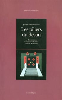 Les piliers du destin - La chronomancie expression de la vision chinoise du monde