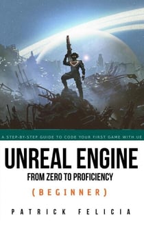 Unreal Engine From Zero to Proficiency (Beginner) - Unreal Engine from Zero to Proficiency, #2