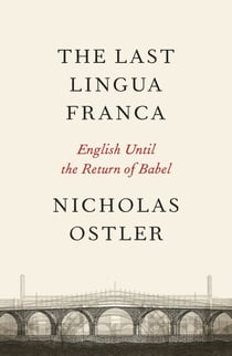 The Last Lingua Franca - English Until the Return of Babel