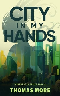 City In My Hands - Mannahatta Series, #2