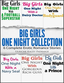 Big Girls One Night Collection: 6 Complete Erotic Romance Stories