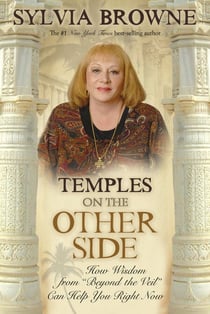 Temples on the Other Side - How Wisdom from "Beyond the Veil" Can Help You Right Now